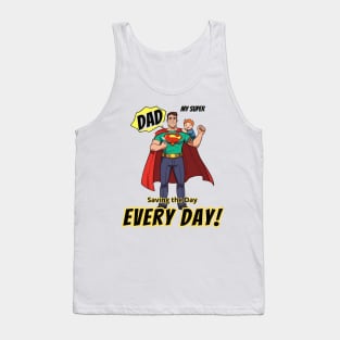 fathers day, My super Dad Saving the day, every day! / Father's Day gift Tank Top